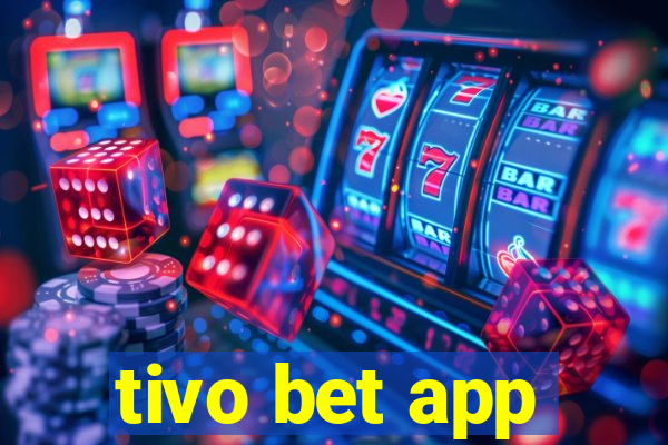 tivo bet app